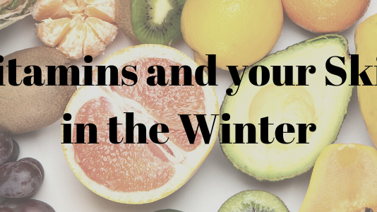 Vitamins and your skin in the winter time